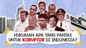 Hukuman yang Pantas untuk Koruptor